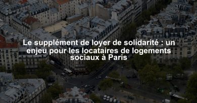 Le supplément de loyer de solidarité : un enjeu pour les locataires de logements sociaux à Paris