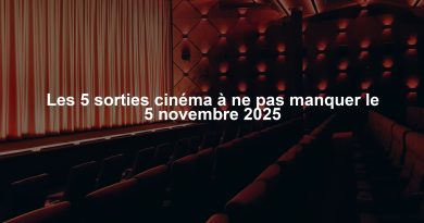 Les 5 sorties cinéma à ne pas manquer le 5 novembre 2025