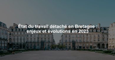 État du travail détaché en Bretagne : enjeux et évolutions en 2023