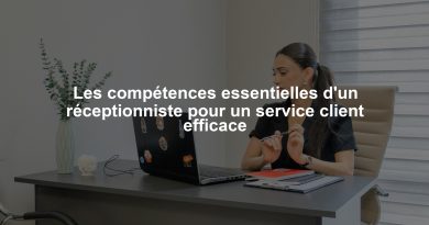 Les compétences essentielles d'un réceptionniste pour un service client efficace