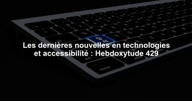 Les dernières nouvelles en technologies et accessibilité : Hebdoxytude 429