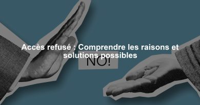 Accès refusé : Comprendre les raisons et solutions possibles