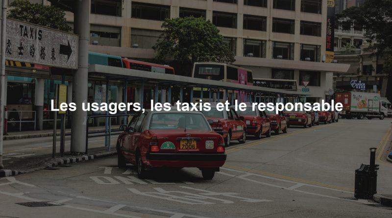Les usagers, les taxis et le responsable
