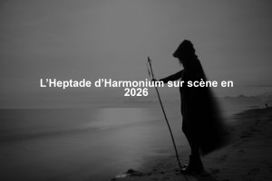 L’Heptade d’Harmonium sur scène en 2026