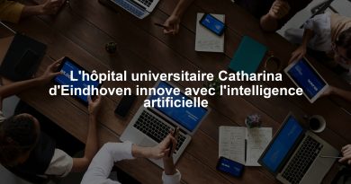L'hôpital universitaire Catharina d'Eindhoven innove avec l'intelligence artificielle