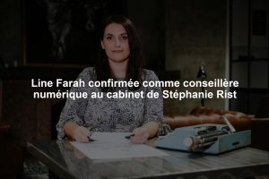 Line Farah confirmée comme conseillère numérique au cabinet de Stéphanie Rist