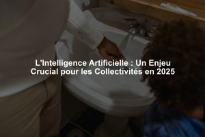 L'Intelligence Artificielle : Un Enjeu Crucial pour les Collectivités en 2025