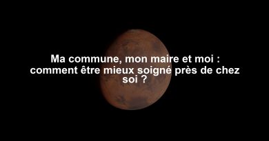 Ma commune, mon maire et moi : comment être mieux soigné près de chez soi ?