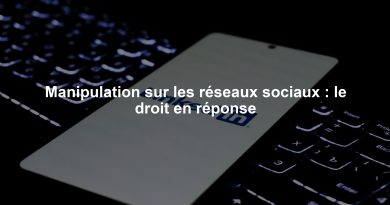 Manipulation sur les réseaux sociaux : le droit en réponse