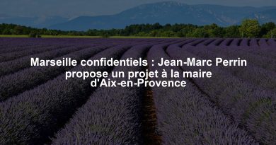 Marseille confidentiels : Jean-Marc Perrin propose un projet à la maire d'Aix-en-Provence