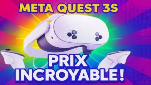 META QUEST 3S : baisse de prix temporaire, une occasion à ne pas manquer !