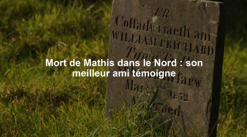 Mort de Mathis dans le Nord : son meilleur ami témoigne