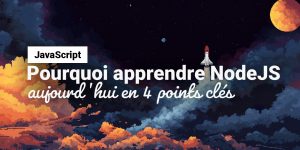 Apprendre NodeJS en 2025 : 4 points clés à connaître - Code-Garage