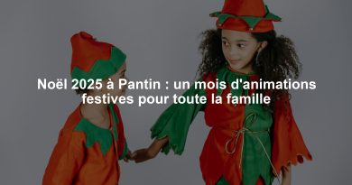 Noël 2025 à Pantin : un mois d'animations festives pour toute la famille
