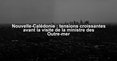 Nouvelle-Calédonie : tensions croissantes avant la visite de la ministre des Outre-mer