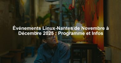 Événements Linux-Nantes de Novembre à Décembre 2025 : Programme et Infos