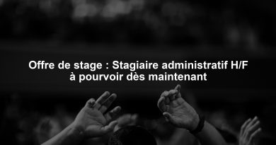 Offre de stage : Stagiaire administratif H/F à pourvoir dès maintenant