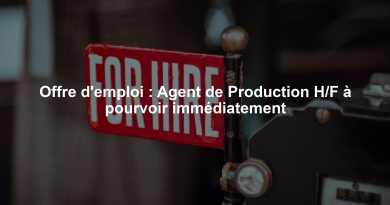 Offre d'emploi : Agent de Production H/F à pourvoir immédiatement