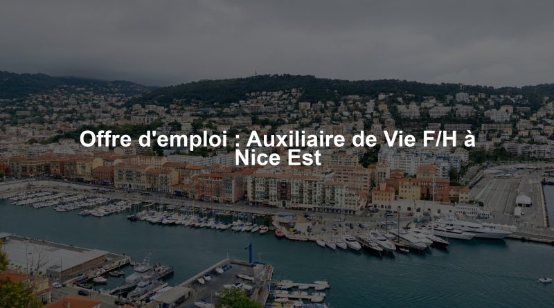 Offre d'emploi : Auxiliaire de Vie F/H à Nice Est
