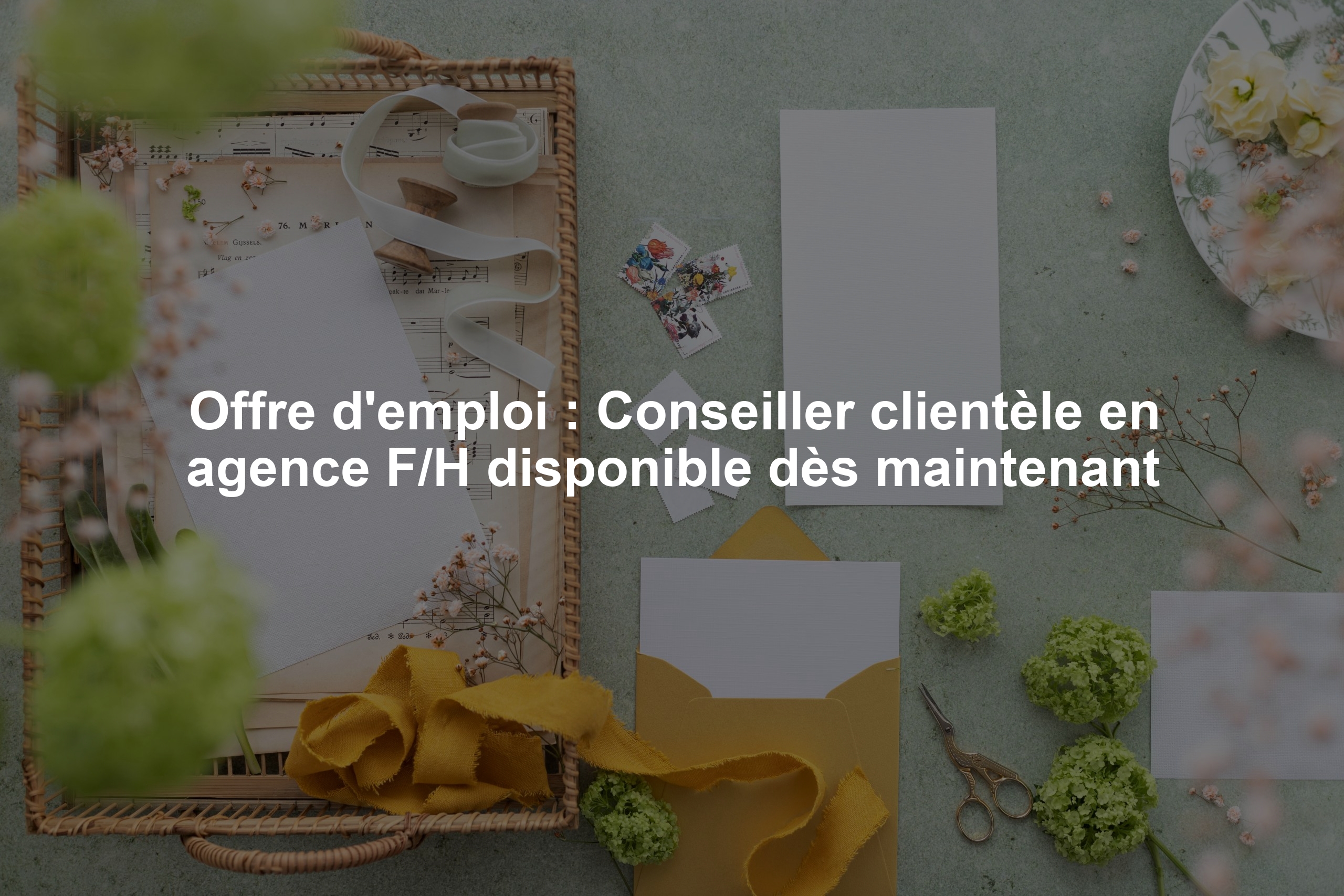 Offre d'emploi : Conseiller clientèle en agence F/H disponible dès maintenant