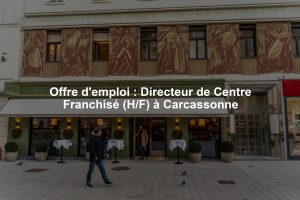 Offre d'emploi : Directeur de Centre Franchisé (H/F) à Carcassonne