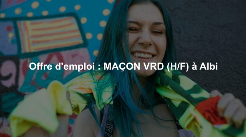 Offre d'emploi : MAÇON VRD (H/F) à Albi