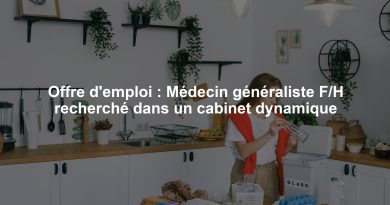 Offre d'emploi : Médecin généraliste F/H recherché dans un cabinet dynamique