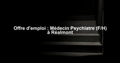 Offre d'emploi : Médecin Psychiatre (F/H) à Réalmont