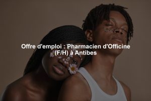 Offre d'emploi : Pharmacien d'Officine (F/H) à Antibes