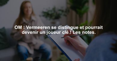 OM : Vermeeren se distingue et pourrait devenir un joueur clé ! Les notes.