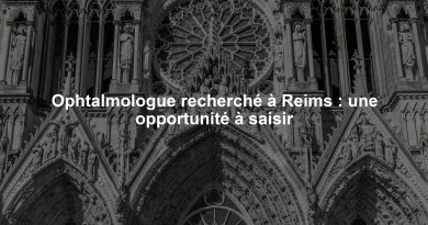 Ophtalmologue recherché à Reims : une opportunité à saisir