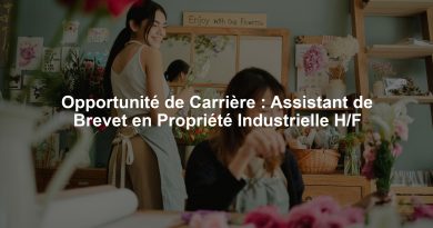 Opportunité de Carrière : Assistant de Brevet en Propriété Industrielle H/F