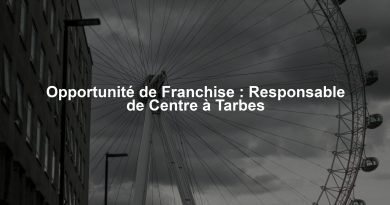 Opportunité de Franchise : Responsable de Centre à Tarbes