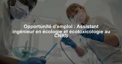 Opportunité d'emploi : Assistant ingénieur en écologie et écotoxicologie au CNRS