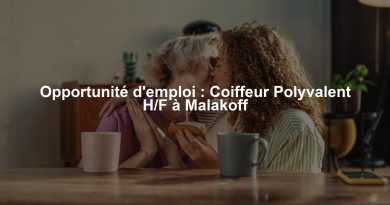 Opportunité d'emploi : Coiffeur Polyvalent H/F à Malakoff