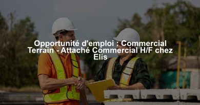 Opportunité d'emploi : Commercial Terrain - Attaché Commercial H/F chez Elis