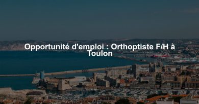 Opportunité d'emploi : Orthoptiste F/H à Toulon