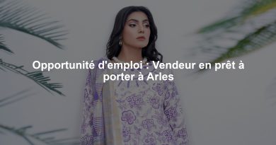 Opportunité d'emploi : Vendeur en prêt à porter à Arles