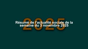 Résumé de l'actualité sociale de la semaine du 3 novembre 2025