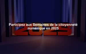 Participez aux Semaines de la citoyenneté numérique en 2025