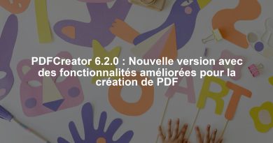 PDFCreator 6.2.0 : Nouvelle version avec des fonctionnalités améliorées pour la création de PDF