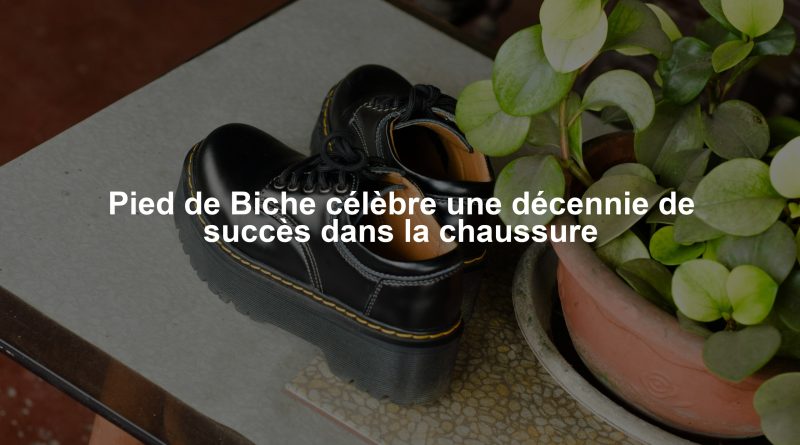 Pied de Biche célèbre une décennie de succès dans la chaussure