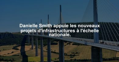 Danielle Smith appuie les nouveaux projets d'infrastructures à l'échelle nationale.