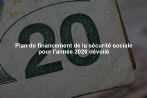 Plan de financement de la sécurité sociale pour l'année 2026 dévoilé