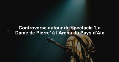 Controverse autour du spectacle 'La Dame de Pierre' à l'Arena du Pays d'Aix