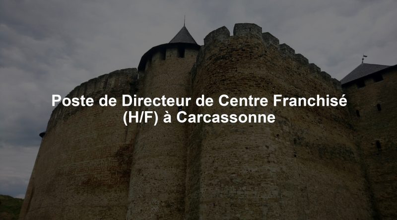 Poste de Directeur de Centre Franchisé (H/F) à Carcassonne