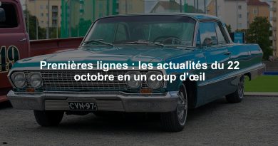 Premières lignes : les actualités du 22 octobre en un coup d'œil