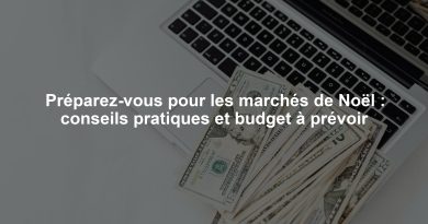 Préparez-vous pour les marchés de Noël : conseils pratiques et budget à prévoir