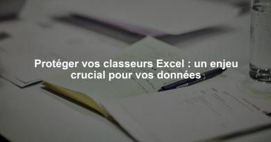 Protéger vos classeurs Excel : un enjeu crucial pour vos données
