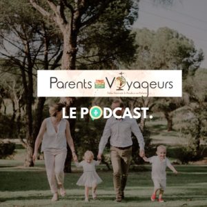 [PARTAGE ESTIVAL] Découvre un épisode du podcast "Parents voyageurs" cover